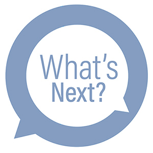What's Next? What's Next?